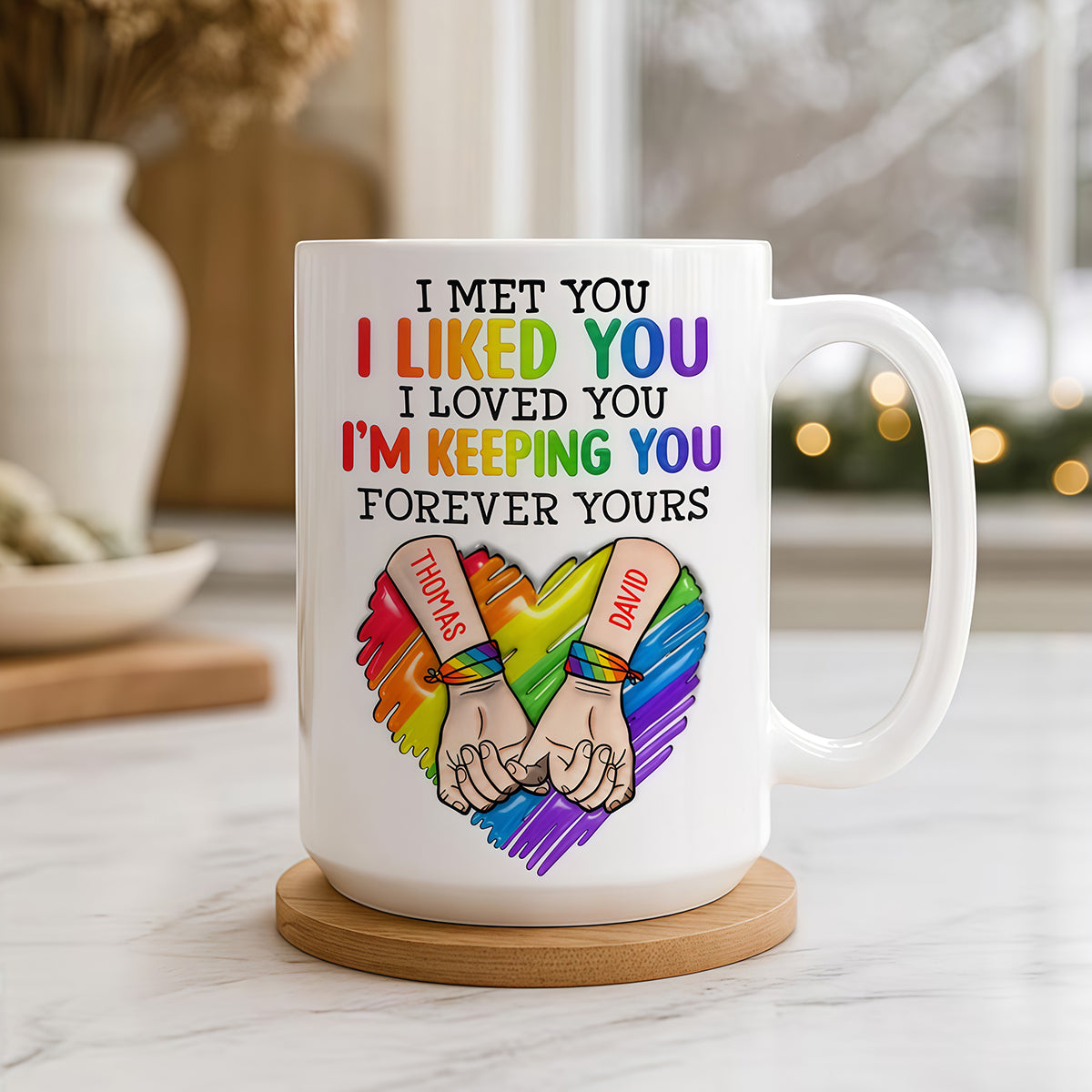 I Met You I Loved You Im Keeping You Forever Your Mug - Personalized Ceramic Mug - Gift For Husband Wife, Anniversary, LGBTQ+-Myprintsy