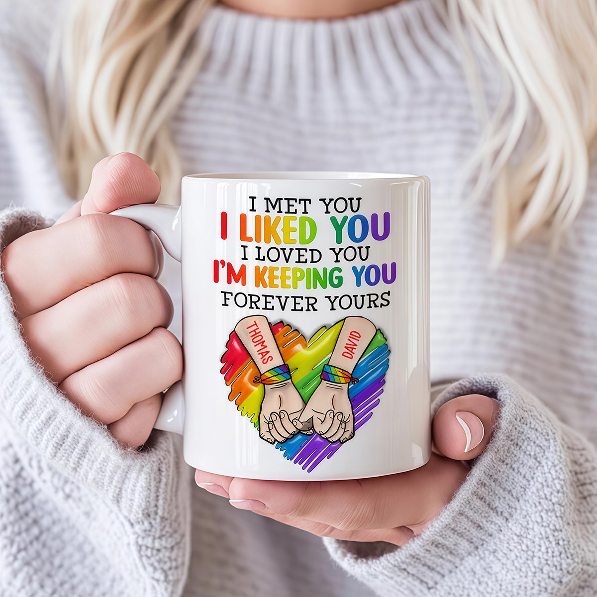 I Met You I Loved You Im Keeping You Forever Your Mug - Personalized Ceramic Mug - Gift For Husband Wife, Anniversary, LGBTQ+-Myprintsy