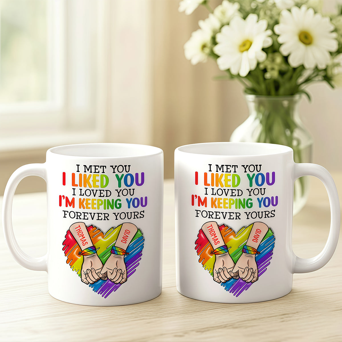 I Met You I Loved You Im Keeping You Forever Your Mug - Personalized Ceramic Mug - Gift For Husband Wife, Anniversary, LGBTQ+-Myprintsy