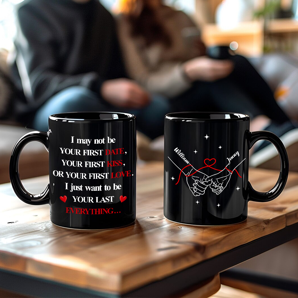 I Want To Be Your Last Everything - Personalized Couple Mug - Perfect Gift For Couple Anniversary-Myprintsy