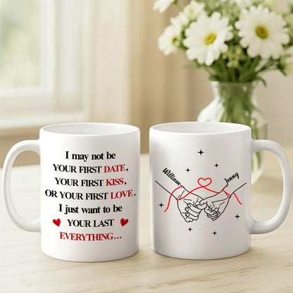 I Want To Be Your Last Everything - Personalized Couple Mug - Perfect Gift For Couple Anniversary-Myprintsy