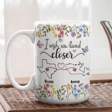 I Wish We Lived Closer Floral Mug - Personalized Ceramic Mug-Myprintsy