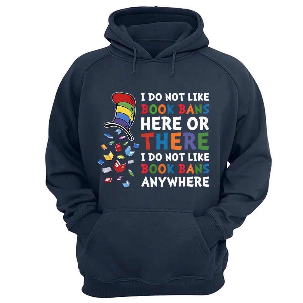 I do not like book bans here or there I do not like book bans anywhere - 2D Unisex T-shirt-Myprintsy