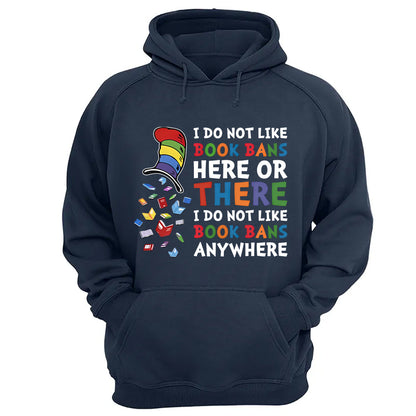 I do not like book bans here or there I do not like book bans anywhere - 2D Unisex T-shirt-Myprintsy