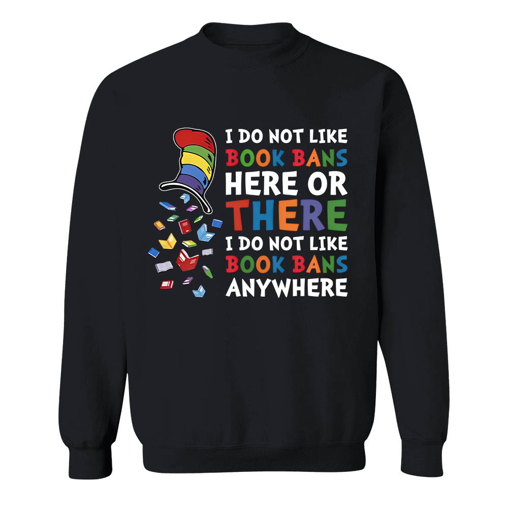I do not like book bans here or there I do not like book bans anywhere - 2D Unisex T-shirt-Myprintsy