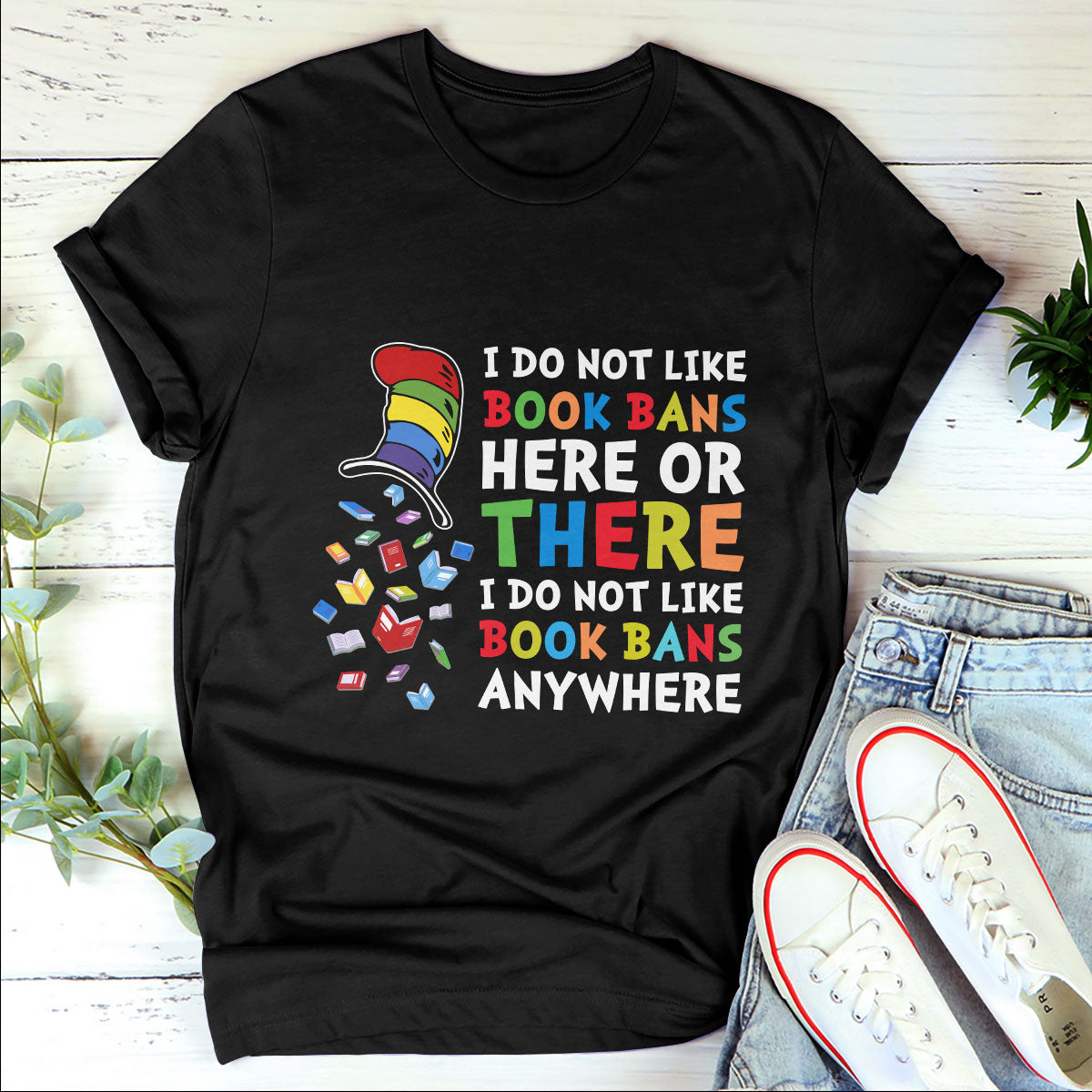 I do not like book bans here or there I do not like book bans anywhere - 2D Unisex T-shirt-Myprintsy