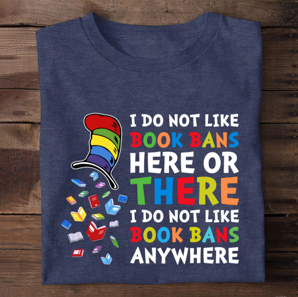 I do not like book bans here or there I do not like book bans anywhere - 2D Unisex T-shirt-Myprintsy