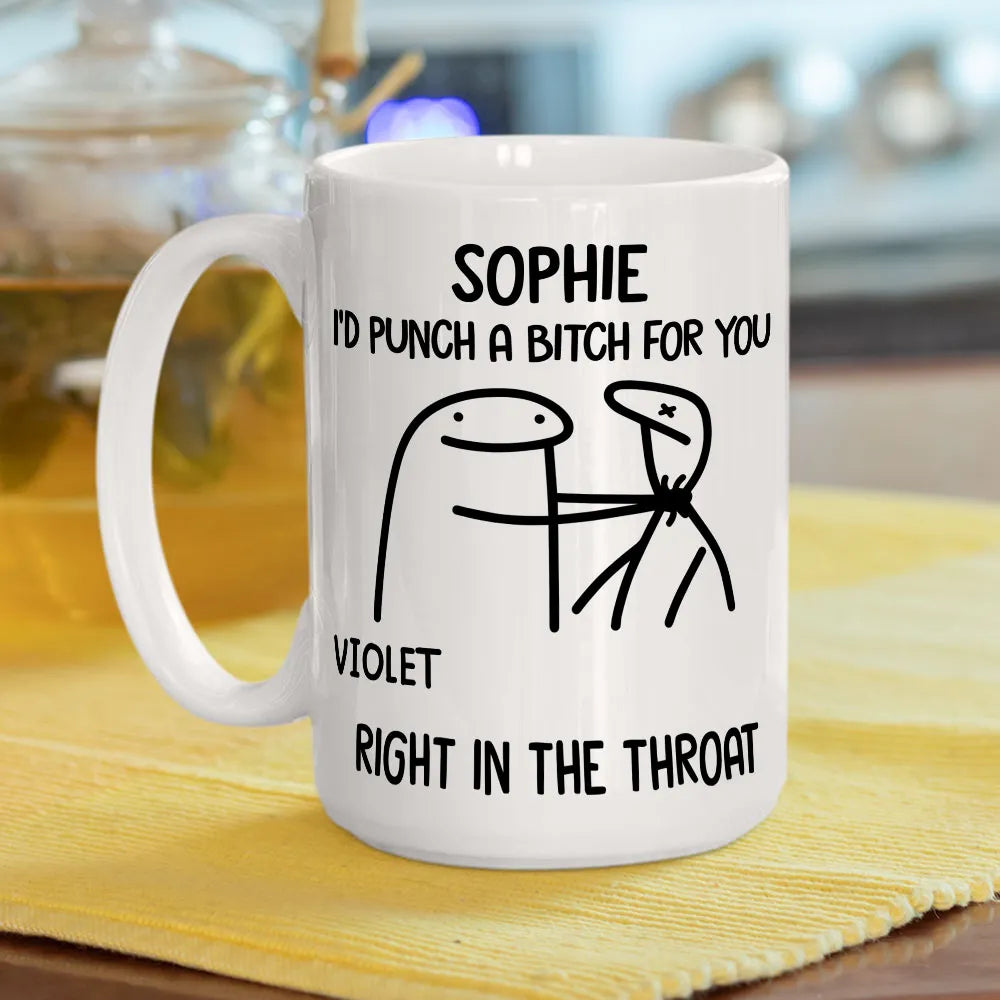 I'd Punch A B*tch For You - Personalized Coffee Mug-Myprintsy