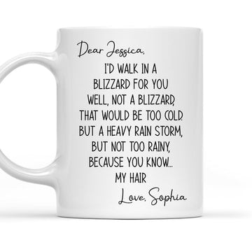 I'd Walk In A Blizzard For You - Personalized Coffee Mug-Myprintsy