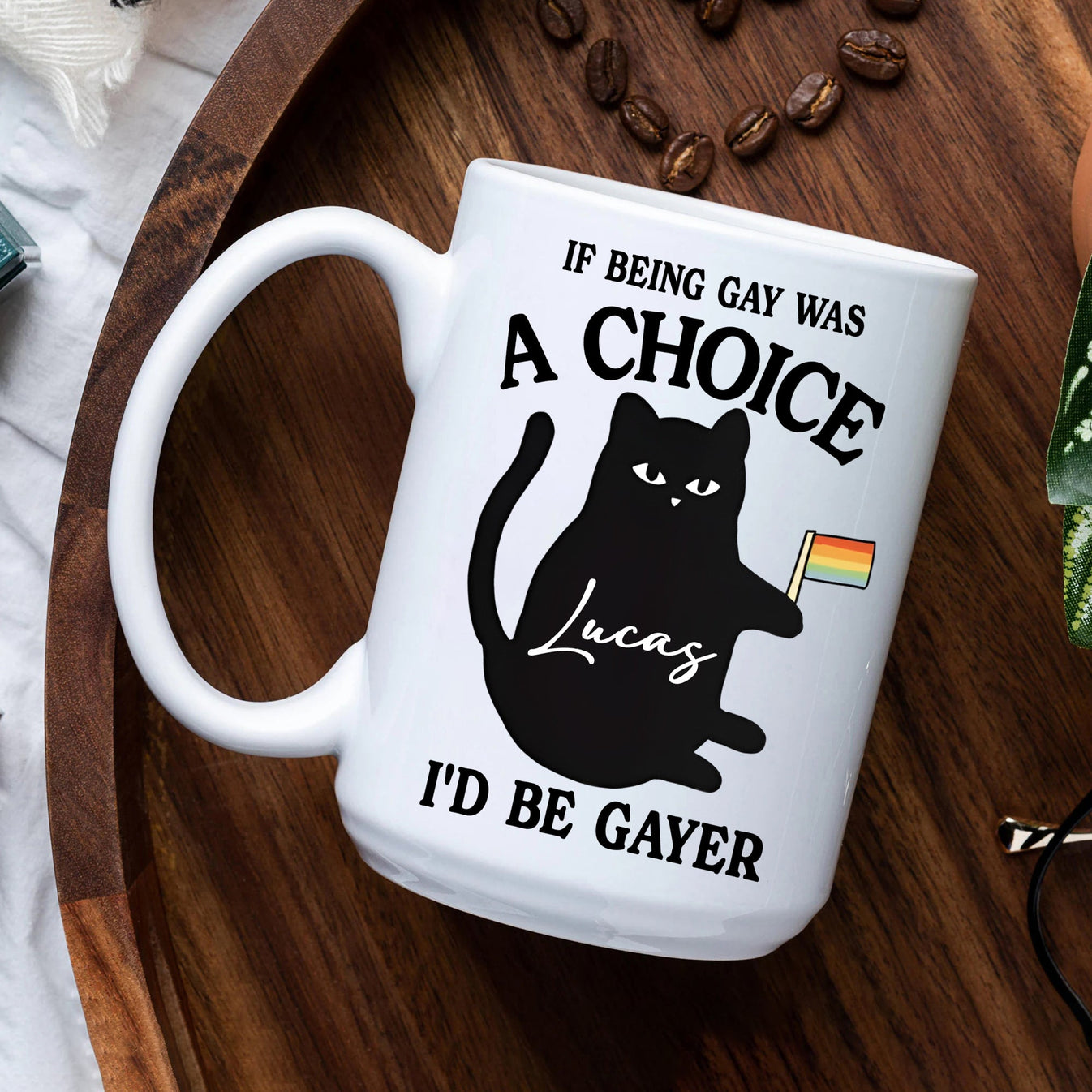 If Being Gay Was A Choice, I'd Be Gayer - Personalized Pride Mug-Myprintsy