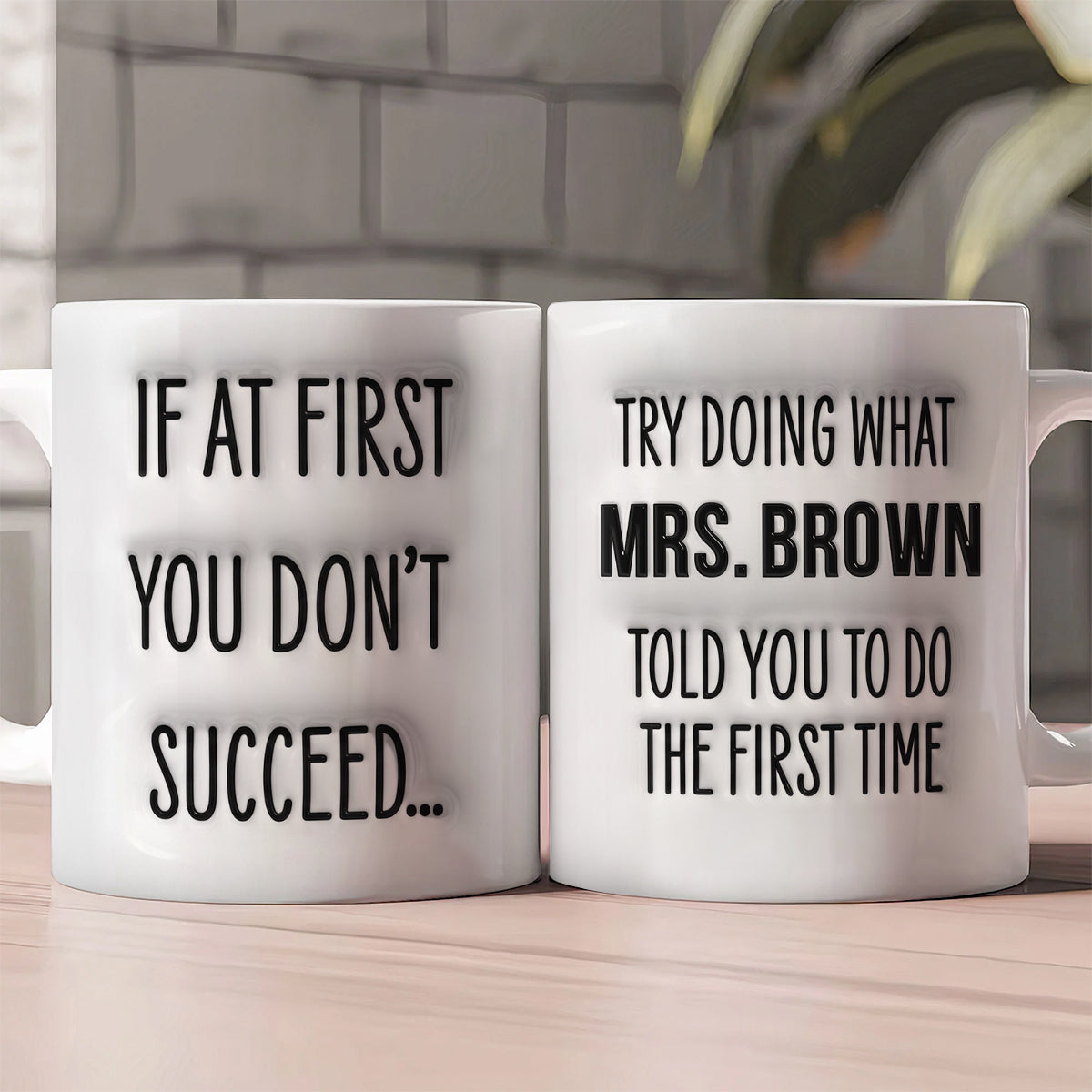 If don't succeed do what your teacher told 1st time Personalized Mug - Special Gift For Teacher-Myprintsy