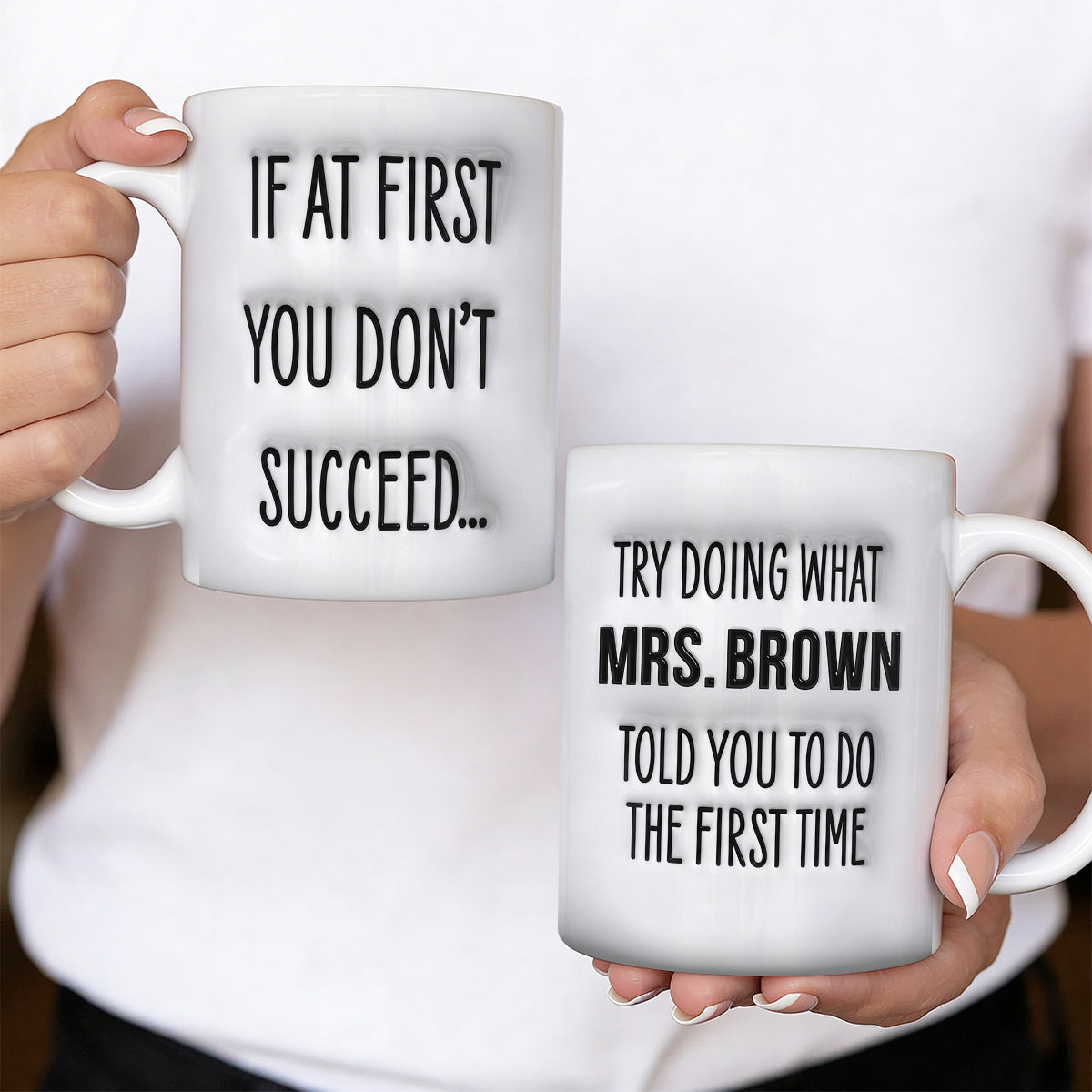 If don't succeed do what your teacher told 1st time Personalized Mug - Special Gift For Teacher-Myprintsy