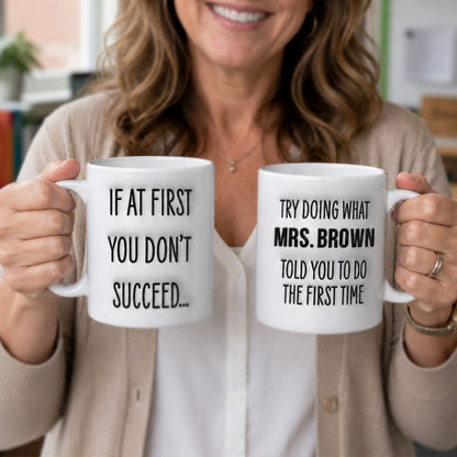 If don't succeed do what your teacher told 1st time Personalized Mug - Special Gift For Teacher-Myprintsy