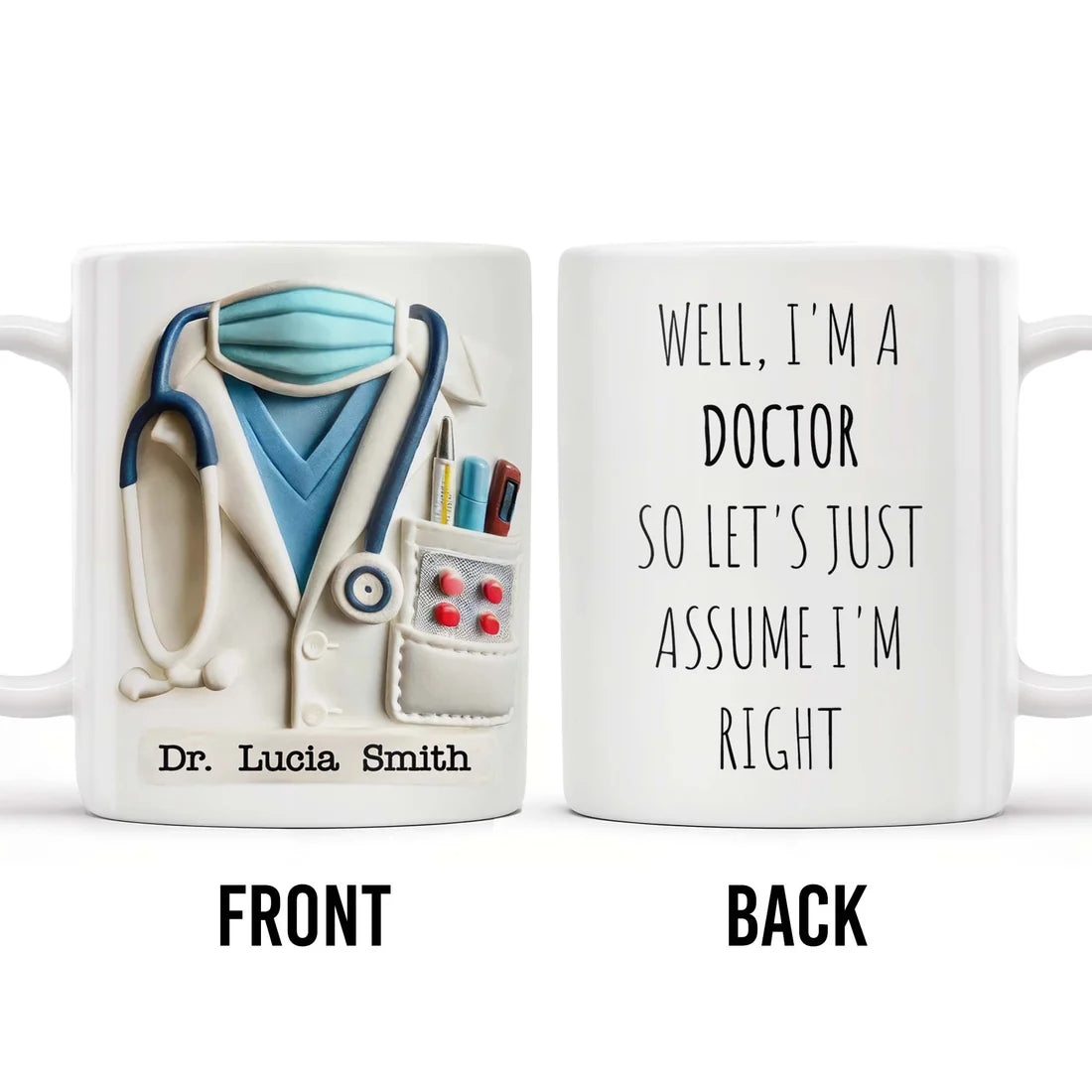 I'm A Doctor So Let's Just Assume I'm Right - Personalized Coffee Mug - Gift for Doctors-Myprintsy