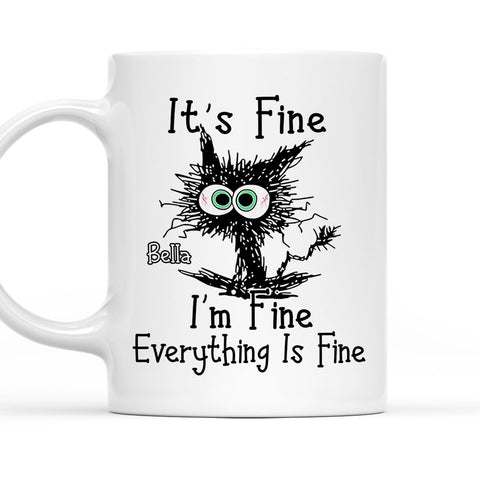 I'm Fine Everything Is Fine - Personalized Funny Mug-Myprintsy