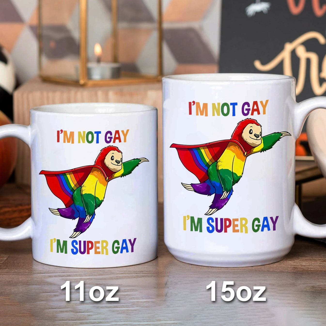 I'm Not Gay, I'm Super Gay - Personalized Mug-Myprintsy