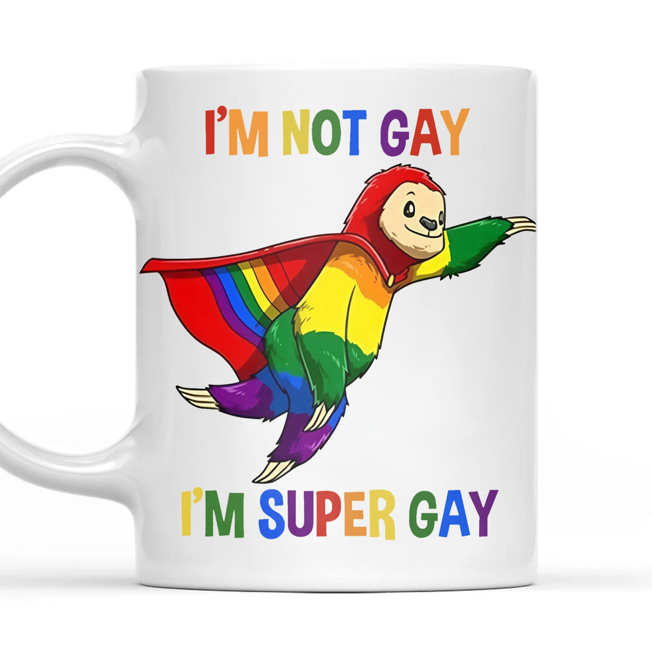 I'm Not Gay, I'm Super Gay - Personalized Mug-Myprintsy
