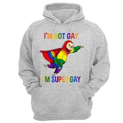 I'm Not Gay, I'm Super Gay - Personalized Shirt-Myprintsy