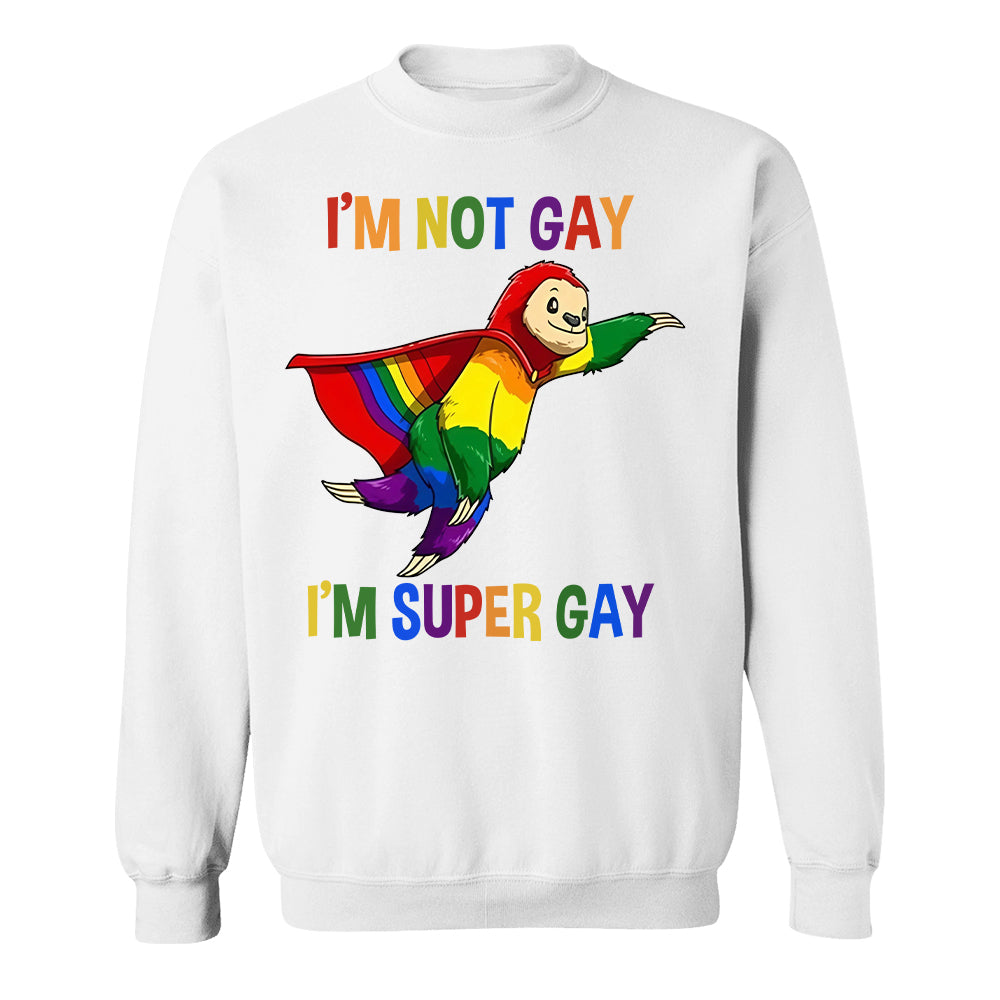 I'm Not Gay, I'm Super Gay - Personalized Shirt-Myprintsy