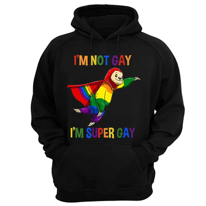 I'm Not Gay, I'm Super Gay - Personalized Shirt-Myprintsy