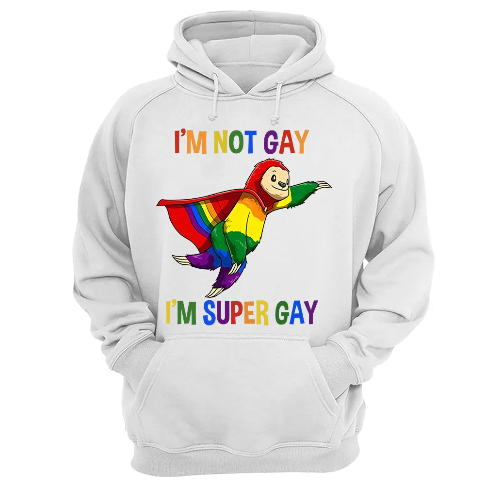 I'm Not Gay, I'm Super Gay - Personalized Shirt-Myprintsy