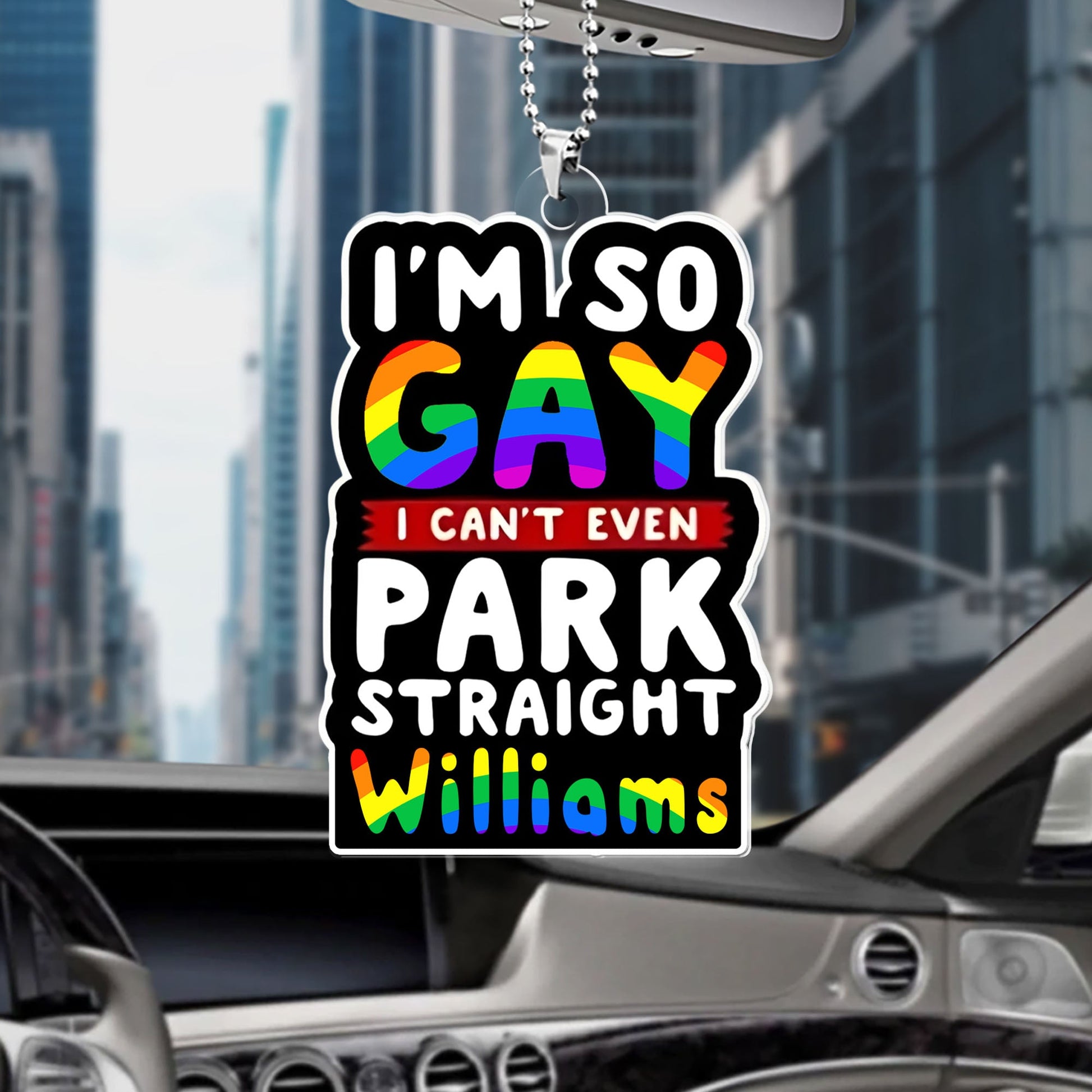 I’m So Gay, I Can’t Even Park Straight - Personalized Rear View Mirror Accessory-Myprintsy