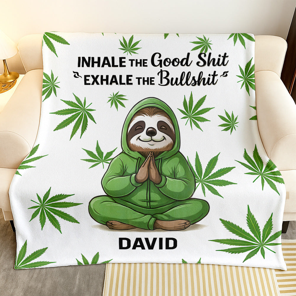 Inhale The Good Shit Exhale The Bullshit - Personalized Blanket-Myprintsy