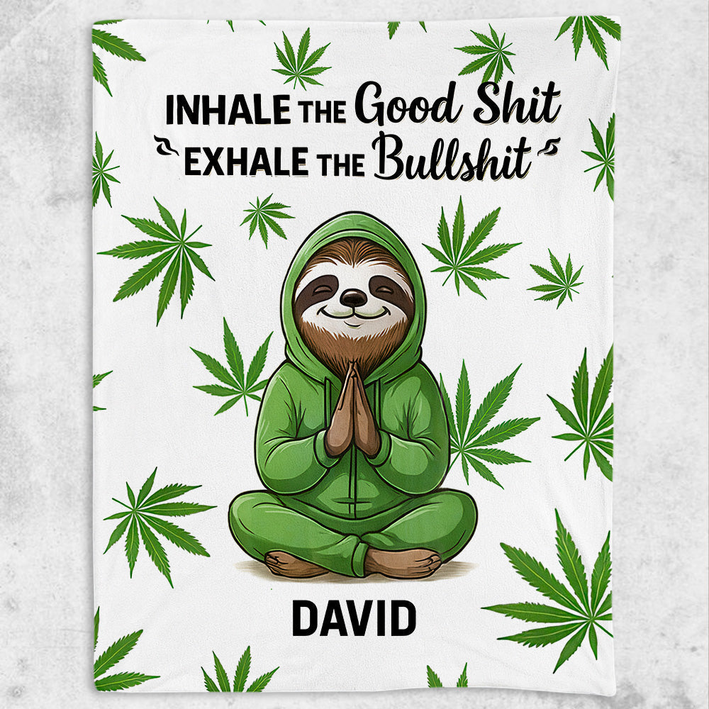 Inhale The Good Shit Exhale The Bullshit - Personalized Blanket-Myprintsy