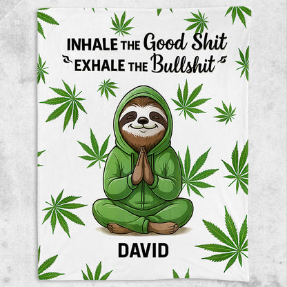 Inhale The Good Shit Exhale The Bullshit - Personalized Blanket-Myprintsy