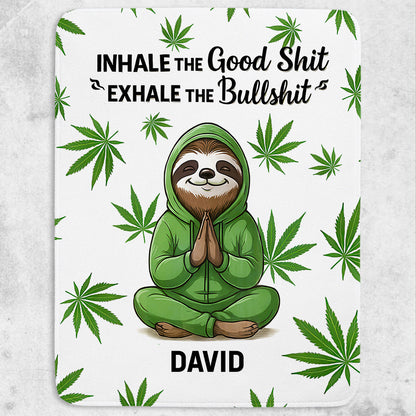 Inhale The Good Shit Exhale The Bullshit - Personalized Blanket-Myprintsy