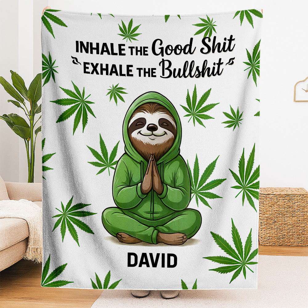 Inhale The Good Shit Exhale The Bullshit - Personalized Blanket-Myprintsy
