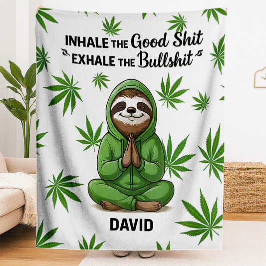 Inhale The Good Shit Exhale The Bullshit - Personalized Blanket-Myprintsy