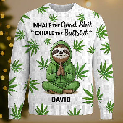 Inhale The Good Shit, Exhale The Bullshit - Personalized Ugly Sweater-Myprintsy
