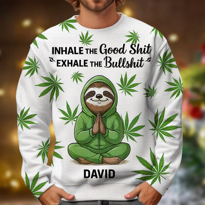 Inhale The Good Shit, Exhale The Bullshit - Personalized Ugly Sweater-Myprintsy