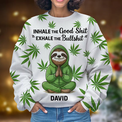Inhale The Good Shit, Exhale The Bullshit - Personalized Ugly Sweater-Myprintsy