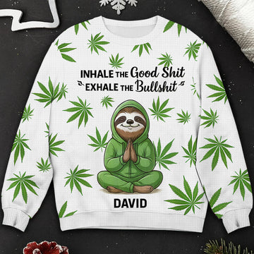 Inhale The Good Shit, Exhale The Bullshit - Personalized Ugly Sweater-Myprintsy