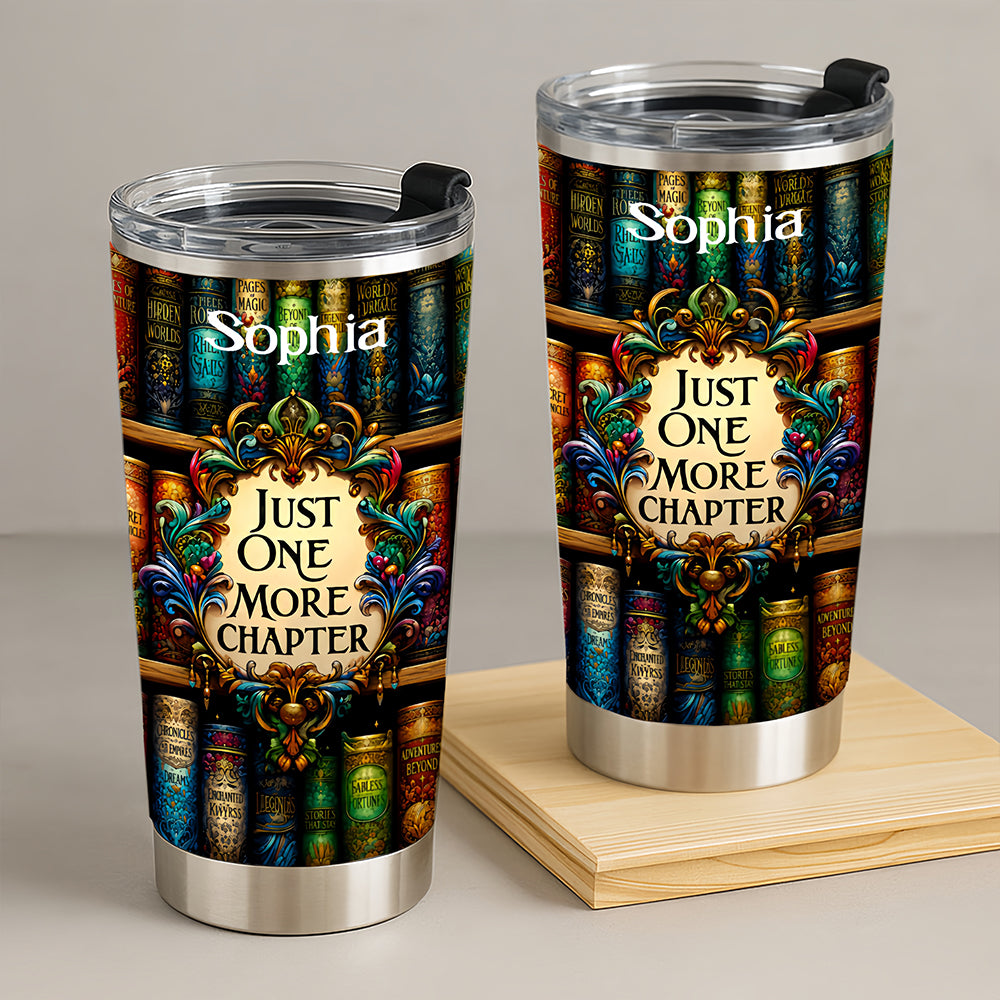 Just One More Chapter - Personalized Tumbler Cup, Gifts for Book Lovers-Myprintsy