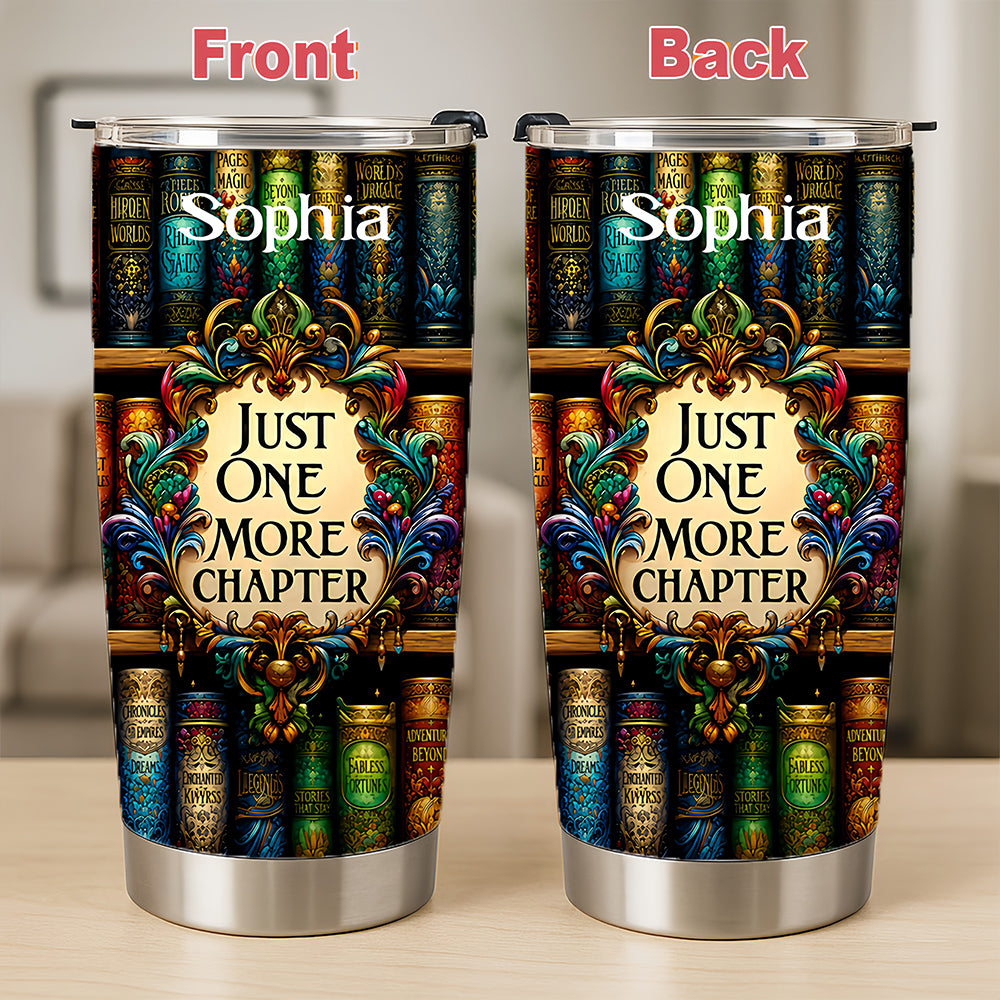 Just One More Chapter - Personalized Tumbler Cup, Gifts for Book Lovers-Myprintsy