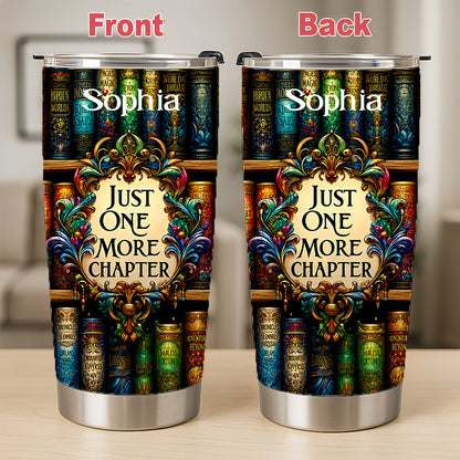 Just One More Chapter - Personalized Tumbler Cup, Gifts for Book Lovers-Myprintsy