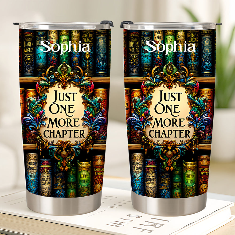 Just One More Chapter - Personalized Tumbler Cup, Gifts for Book Lovers-Myprintsy