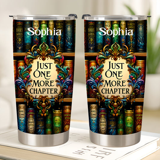 Just One More Chapter - Personalized Tumbler Cup, Gifts for Book Lovers-Myprintsy