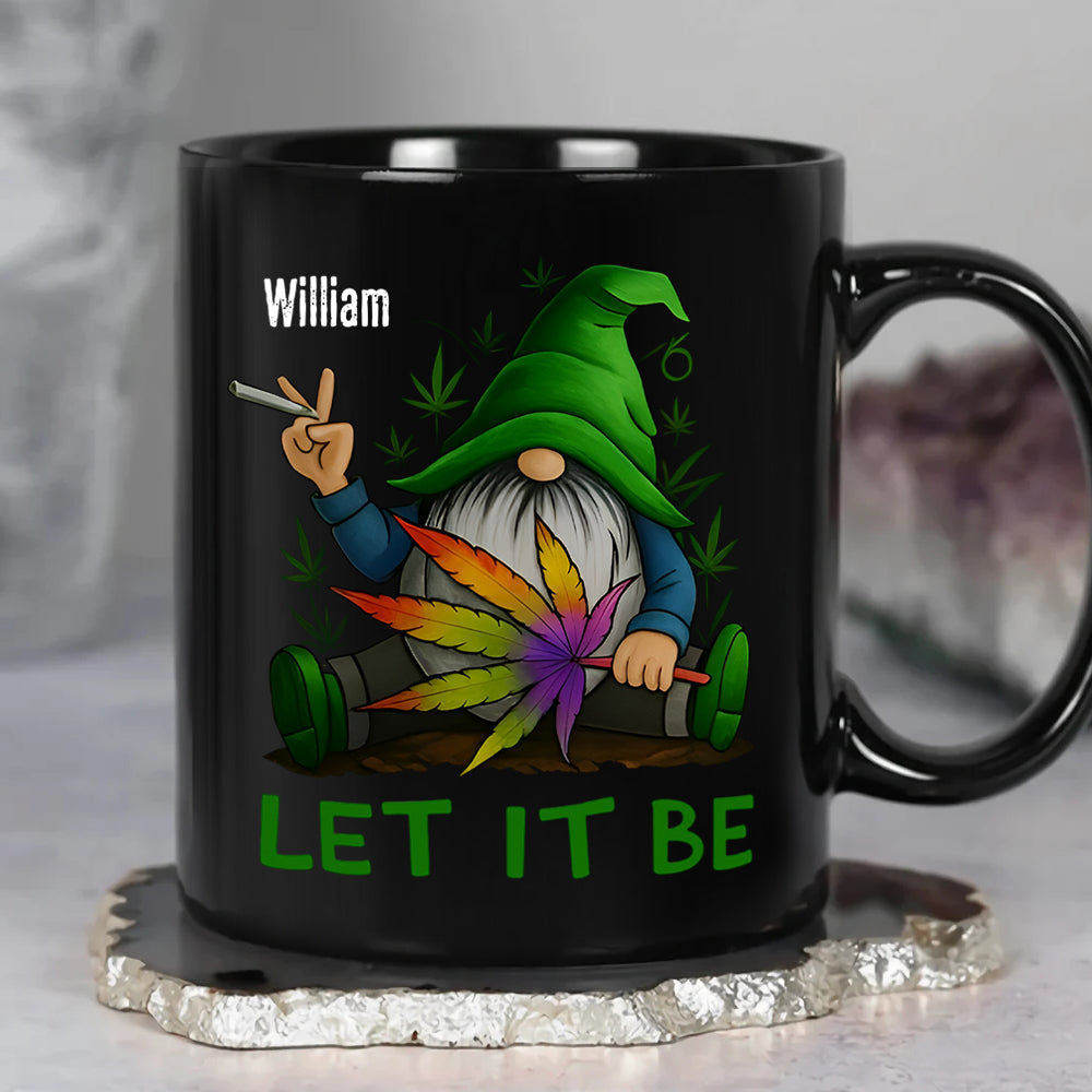 Let It Be - Gift For You, Friend, Coworker - Personalized Mug-Myprintsy