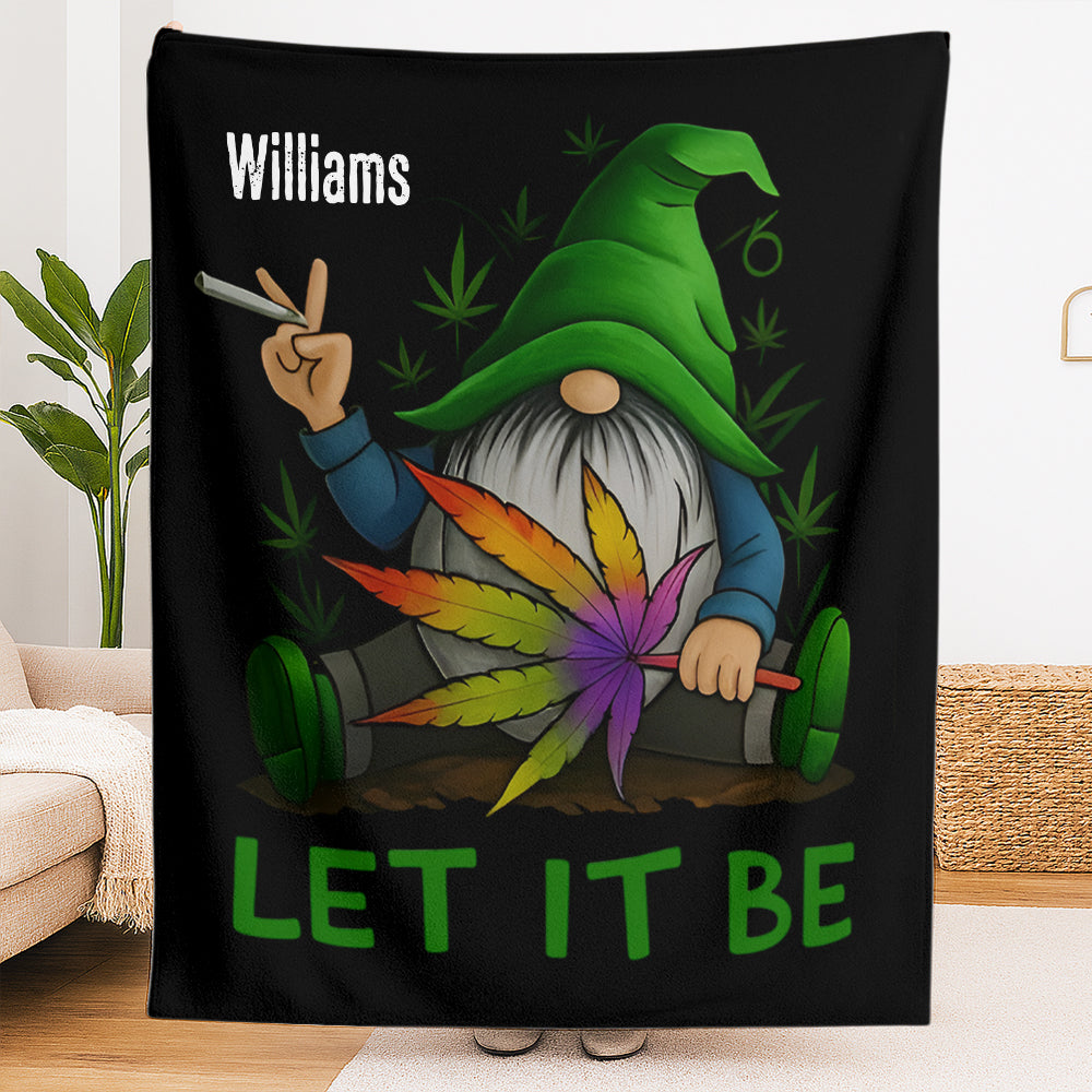 Let It Be - Gift For You, Friend, Weed Lovers - Personalized Blanket-Myprintsy
