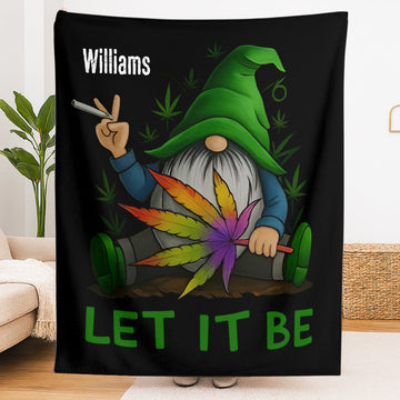 Let It Be - Gift For You, Friend, Weed Lovers - Personalized Blanket-Myprintsy