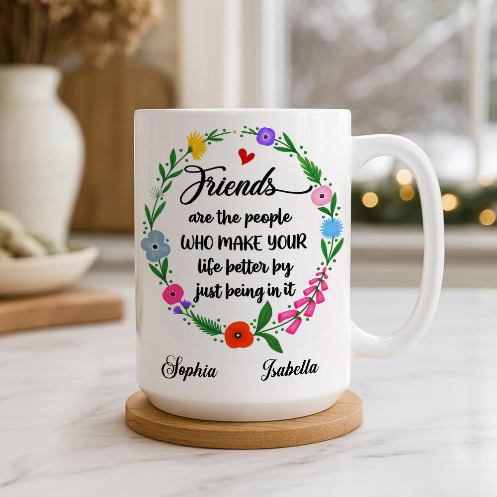 Life Better With Friends Custom Mug - Personalized Coffee Mug-Myprintsy