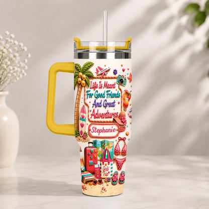 Life Is Meant For Good Friends And Great Adventures - Personalized 40OZ Tumbler With Straw-Myprintsy
