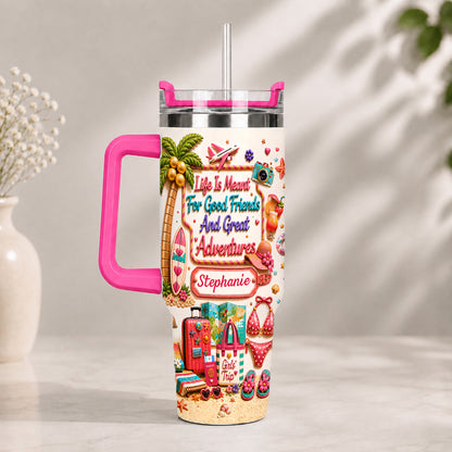 Life Is Meant For Good Friends And Great Adventures - Personalized 40OZ Tumbler With Straw-Myprintsy