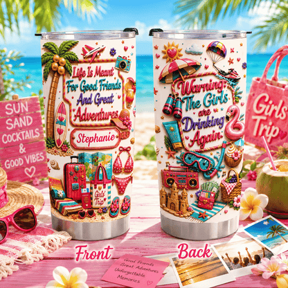 Life Is Meant For Good Friends And Great Adventures - Personalized Tumbler Cup - Girls Trip Gifts-Myprintsy