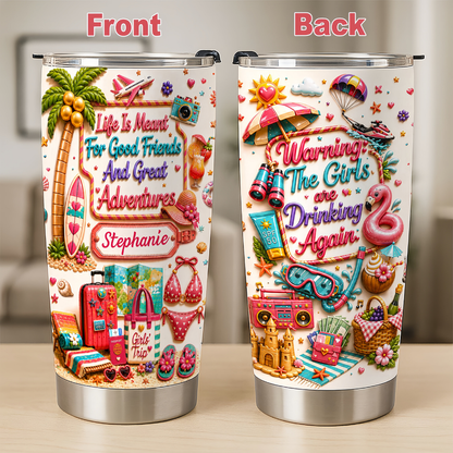 Life Is Meant For Good Friends And Great Adventures - Personalized Tumbler Cup - Girls Trip Gifts-Myprintsy
