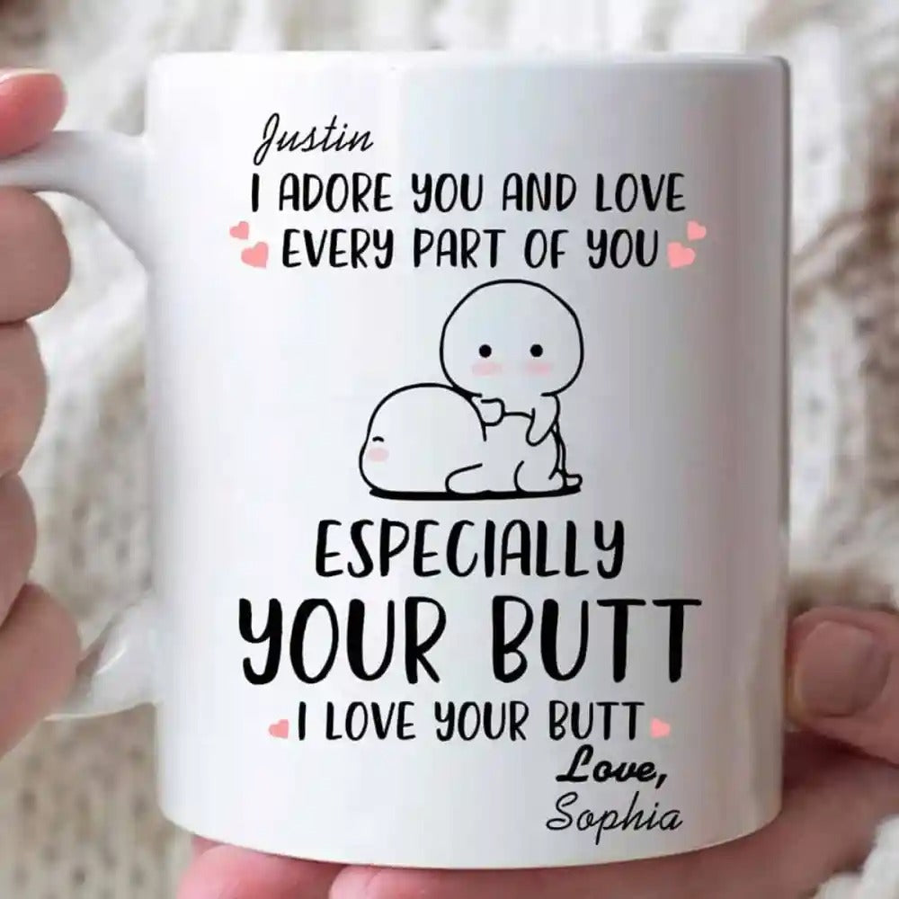 Love Every Part Of You Espically Your Butt Personalized - Custom Mug-Myprintsy